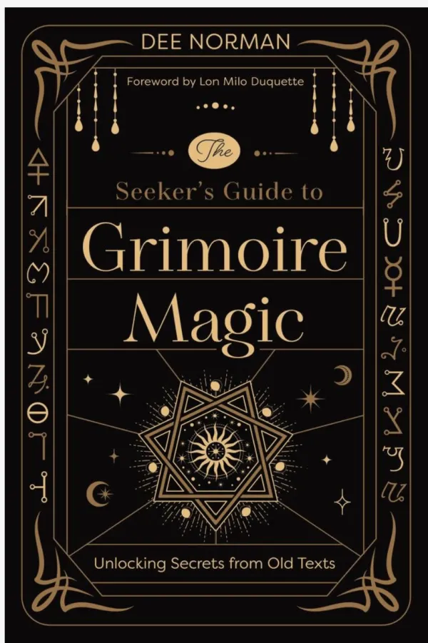 The Seeker’s Guide to Grimoire Magic : Unlocking Secrets from Old Texts, by Dee Norman cover
