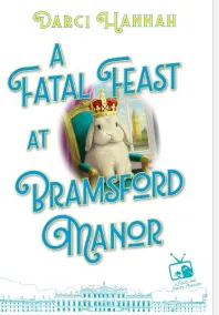 A Fatal Feast at Bramsford Manor - (A Food and Spirits Mystery) by Darci Hannah (Paperback) cover